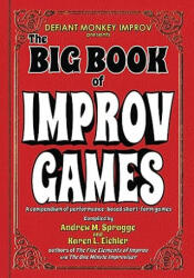 Big Book of Improv Games - Karen L Eichler, Andrew M Spragge (2021)