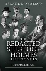 Dark Arts Dark Acts: The Redacted Sherlock Holmes (ISBN: 9781787058910)