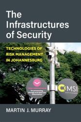 The Infrastructures of Security: Technologies of Risk Management in Johannesburg (2022)