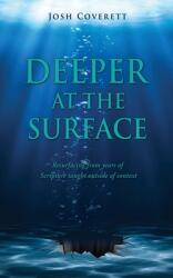 Deeper at the Surface: Resurfacing from years of Scripture taught outside of context (2021)