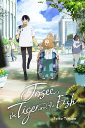 Josee, the Tiger and the Fish (light novel) - Tanabe Seiko (ISBN: 9781975340452)