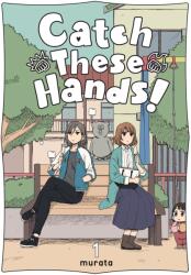 Catch These Hands! , Vol. 1 - murata (ISBN: 9781975340056)
