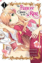 Fiancee Chosen by the Ring, Vol. 1 - Jyun Hayase, Yue Matsuyuki (ISBN: 9781975338909)