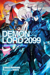 Demon Lord 2099, Vol. 1 (light novel) - Daigo Murasaki (ISBN: 9781975338626)