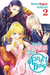 I'm the Villainess, So I'm Taming the Final Boss, Vol. 2 LN - Sarasa Nagase (ISBN: 9781975334079)