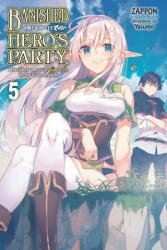 Banished from the Hero's Party, I Decided to Live a Quiet Life in the Countryside, Vol. 5 LN - Zappon (ISBN: 9781975333423)