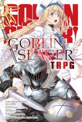 Goblin Slayer Tabletop Roleplaying Game - Kumo Kagyu (ISBN: 9781975318314)