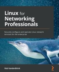 Linux for Networking Professionals - Rob VandenBrink (ISBN: 9781800202399)