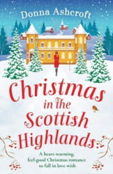 Christmas in the Scottish Highlands - Donna Ashcroft (ISBN: 9781800193512)