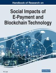 Handbook of Research on Social Impacts of E-Payment and Blockchain Technology (ISBN: 9781799890355)