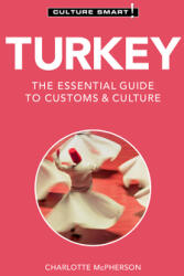 Turkey - Culture Smart! : The Essential Guide to Customs & Culture (ISBN: 9781787023185)