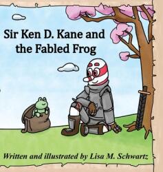 Sir Ken D. Kane and the Fabled Frog (ISBN: 9781737736608)