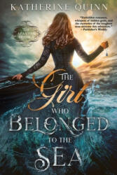Girl Who Belonged to the Sea - KATHERINE QUINN (ISBN: 9781648980725)