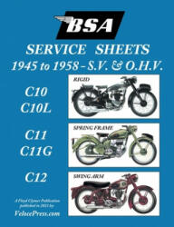 BSA C10-C10l-C11-C11g-C12 'Service Sheets' 1945-1958 for All Pre-Unit S. V. and O. H. V. Rigid, Spring Frame and Swing Arm Models - Floyd Clymer (ISBN: 9781588502483)