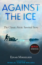 Against The Ice - Nikolaj Coster-Waldau (ISBN: 9781586423346)