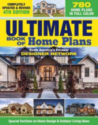 Ultimate Book of Home Plans, Completely Updated & Revised 4th Edition: Over 680 Home Plans in Full Color: North America's Premier Designer Network: Sp - Editors of Creative Homeowner (ISBN: 9781580115698)