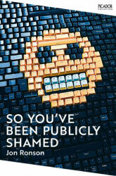 So You've Been Publicly Shamed - JON RONSON (ISBN: 9781529077254)