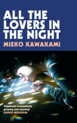 All The Lovers In The Night - Mieko Kawakami (ISBN: 9781509898268)