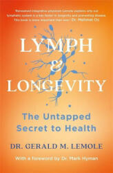 LYMPH & LONGEVITY - The Untapped Secret to Health (ISBN: 9781472293978)