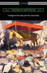 Twilight of the Idols and The Anti-Christ (ISBN: 9781420975642)