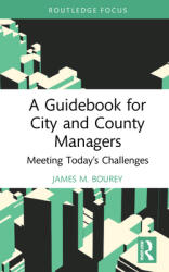 A Guidebook for City and County Managers: Meeting Today's Challenges (ISBN: 9781032197982)