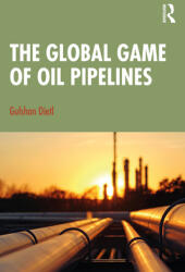 The Global Game of Oil Pipelines (ISBN: 9781032063072)