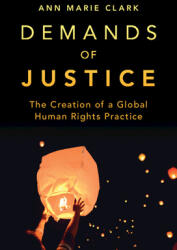 Demands of Justice: The Creation of a Global Human Rights Practice (ISBN: 9781009098274)