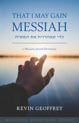 That I May Gain Messiah: A Messianic Jewish Devotional (ISBN: 9780983726357)