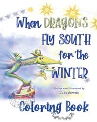 When Dragons Fly South for the Winter Coloring Book (ISBN: 9780578991733)