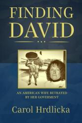 Finding David: An American Wife Betrayed by her Government (ISBN: 9780578939292)
