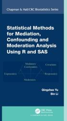 Statistical Methods for Mediation Confounding and Moderation Analysis Using R and SAS (ISBN: 9780367365479)