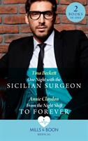 One Night With The Sicilian Surgeon / From The Night Shift To Forever - One Night with the Sicilian Surgeon / from the Night Shift to Forever (ISBN: 9780263301175)