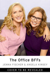 The Office BFFs - Jenna Fischer, Angela Kinsey (ISBN: 9780063007598)