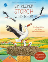 Ein kleiner Storch wird groß. Eine Geschichte mit vielen Sachinformationen - Hans-Günther Döring (ISBN: 9783401716022)
