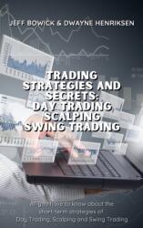 TRADING STRATEGIES AND SECRETS - DAY TRADING SCALPING SWING TRADING (ISBN: 9781914599781)