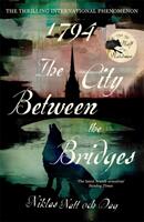 1794: The City Between the Bridges (ISBN: 9781529304633)