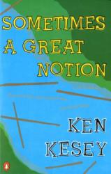 Sometimes a Great Notion - Ken Kesey (2007)