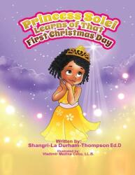 Princess Solei Learns Of That First Christmas Day (ISBN: 9781955955973)