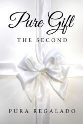 Pure Gift: The Second] (ISBN: 9781637673676)