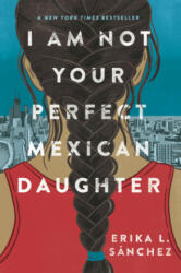I Am Not Your Perfect Mexican Daughter (ISBN: 9780861543496)