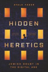 Hidden Heretics: Jewish Doubt in the Digital Age (ISBN: 9780691234489)