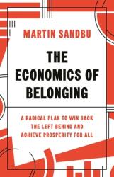 The Economics of Belonging: A Radical Plan to Win Back the Left Behind and Achieve Prosperity for All (ISBN: 9780691228907)