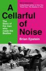 Cellarful of Noise - Brian Epstein (ISBN: 9781800811188)