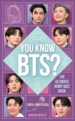 You Know BTS? - ADRIAN BESLEY (ISBN: 9781789294156)