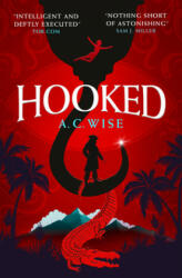 A. C. Wise - Hooked - A. C. Wise (ISBN: 9781789096835)