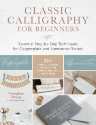Classic Calligraphy for Beginners - YOUNGHAE CHUNG (ISBN: 9781631599842)