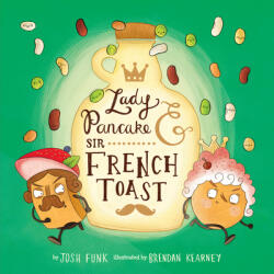 Lady Pancake & Sir French Toast (ISBN: 9781454946236)
