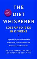 Diet Whisperer: 12-Week Reset Plan - Supercharge your metabolism reverse diabetes and harmonise your brain clock (ISBN: 9781399701853)