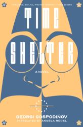 Time Shelter - A Novel (ISBN: 9781324090953)