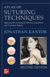 Atlas of Suturing Techniques: Approaches to Surgical Wound, Laceration, and Cosmetic Repair, Second Edition (ISBN: 9781264264391)